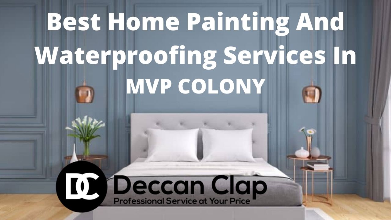 Best Home painting and waterproofing services in MVP Colony