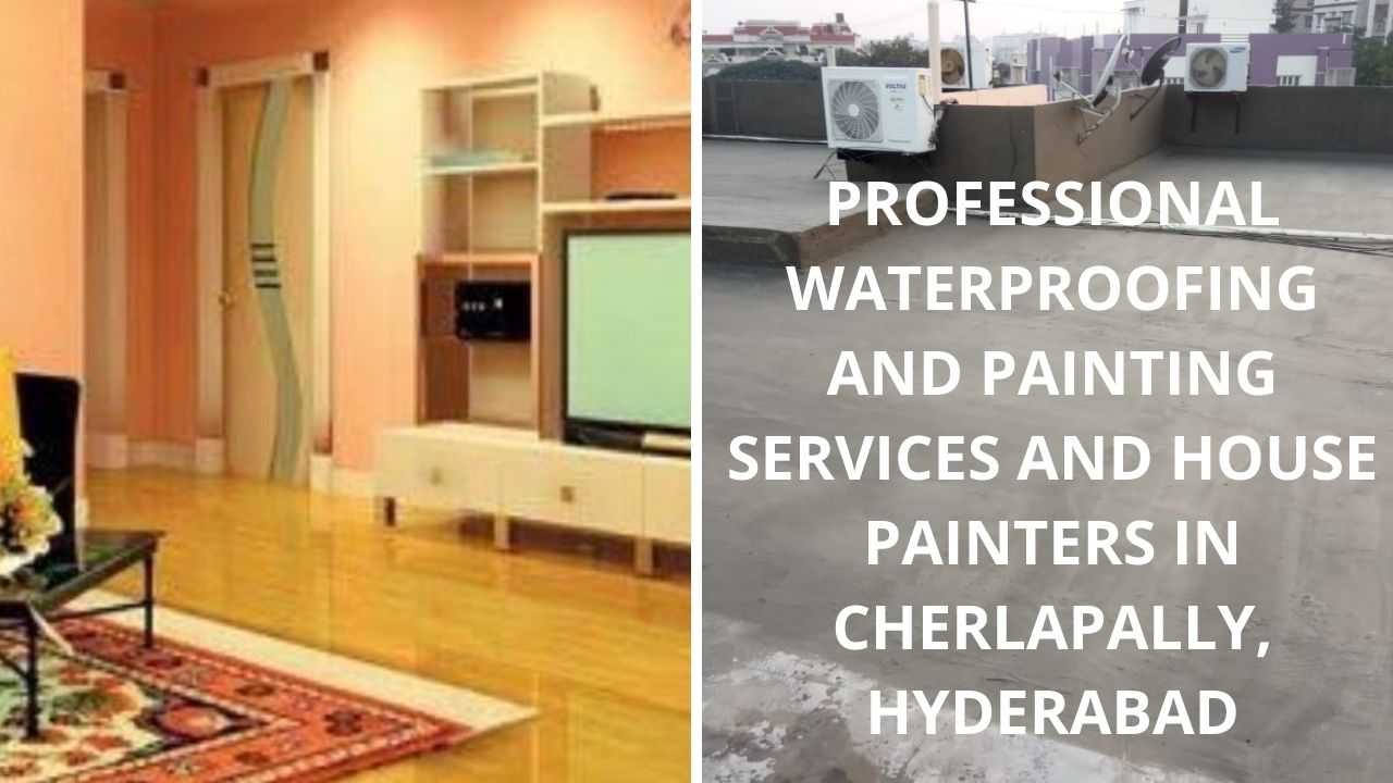 Home Painting and Waterproofing Solutions in Cherlapally, Hyderabad