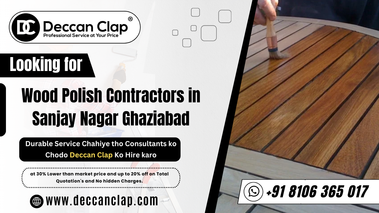 Wood Polish Contractors in Sanjay Nagar Ghaziabad