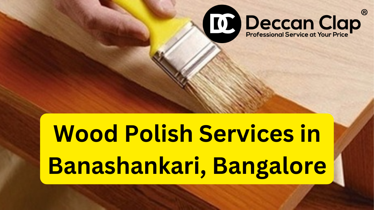 Wood Polish Services in Banashankari, Bangalore | Wood Polish ...